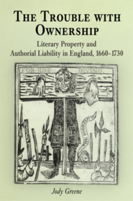 The Trouble with Ownership: Literary Property and Authorial Liability in England, 166-173