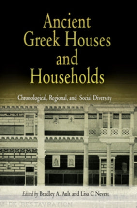 Ancient Greek Houses and Households: Chronological, Regional, and Social Diversity