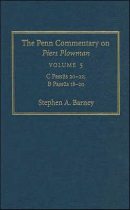 The Penn Commentary on Piers Plowman, Volume 5: C Passūs 2-22; B Passūs 18-2