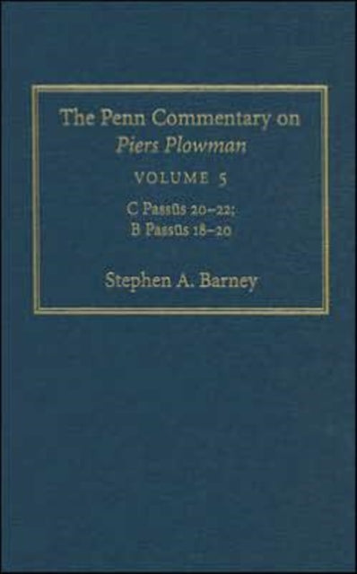 The Penn Commentary on Piers Plowman, Volume 5: C Passūs 2-22; B Passūs 18-2