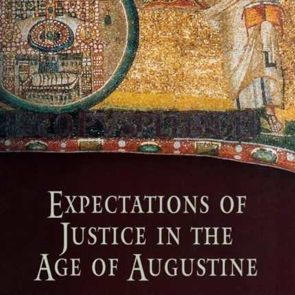 Expectations of Justice in the Age of Augustine