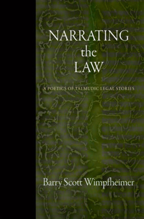 Narrating the Law  A Poetics of Talmudic Legal