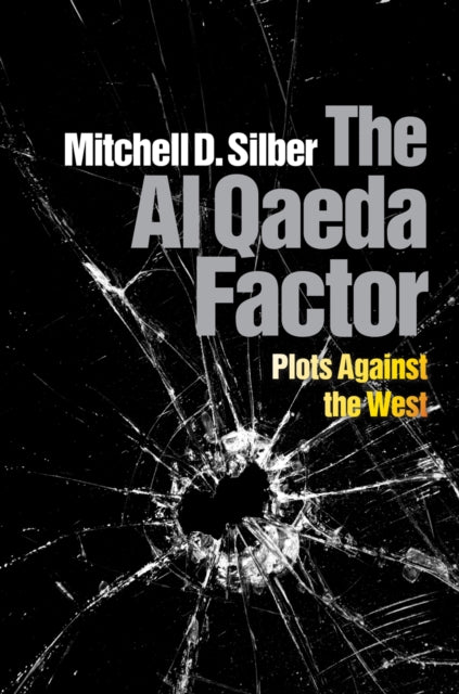 The Al Qaeda Factor: Plots Against the West