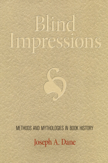 Blind Impressions: Methods and Mythologies in Book History