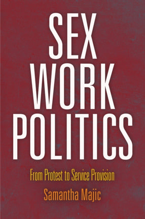 Sex Work Politics: From Protest to Service Provision