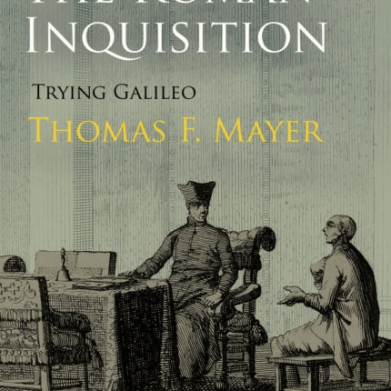 The Roman Inquisition: Trying Galileo