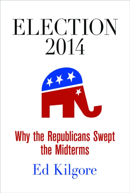 Election 2014: Why the Republicans Swept the Midterms