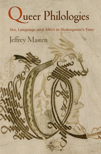 Queer Philologies: Sex, Language, and Affect in Shakespeare's Time