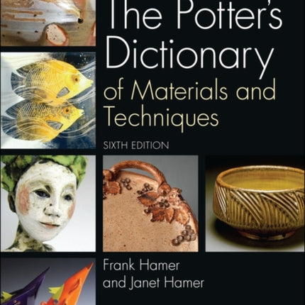 The Potters Dictionary of Materials and Techniques