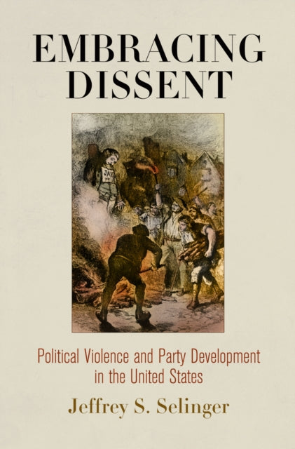 Embracing Dissent  Political Violence and Party