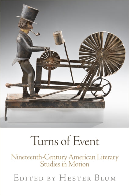 Turns of Event: Nineteenth-Century American Literary Studies in Motion