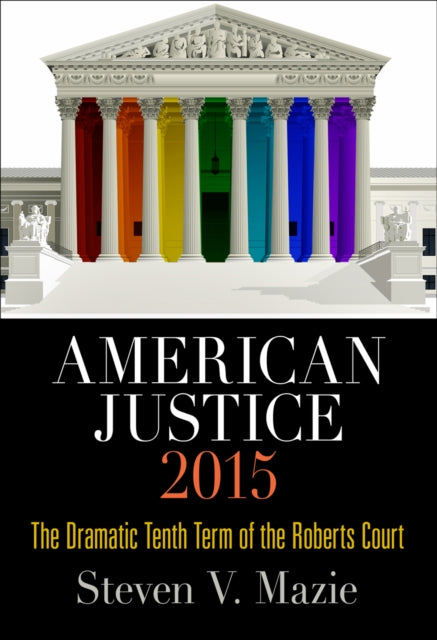 American Justice 2015: The Dramatic Tenth Term of the Roberts Court