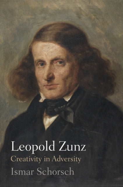 Leopold Zunz: Creativity in Adversity