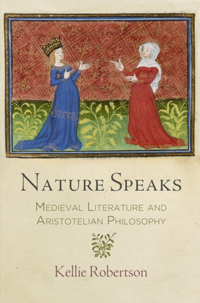 Nature Speaks: Medieval Literature and Aristotelian Philosophy