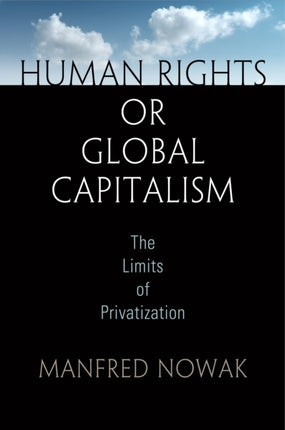 Human Rights or Global Capitalism: The Limits of Privatization