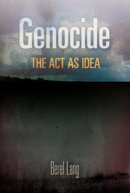 Genocide: The Act as Idea