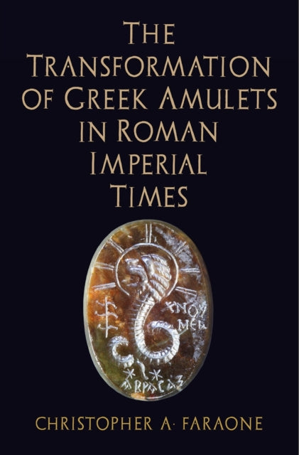 The Transformation of Greek Amulets in Roman Imperial Times