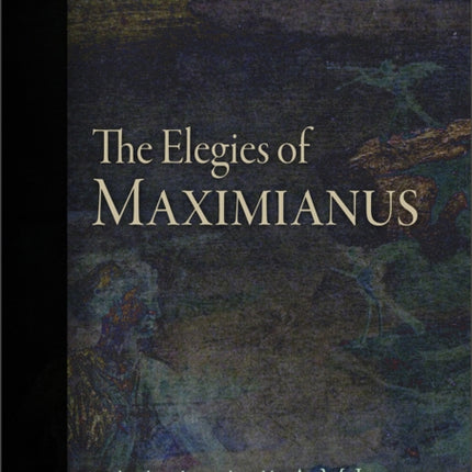 The Elegies of Maximianus