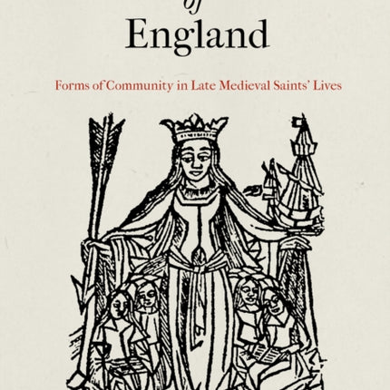 New Legends of England: Forms of Community in Late Medieval Saints' Lives