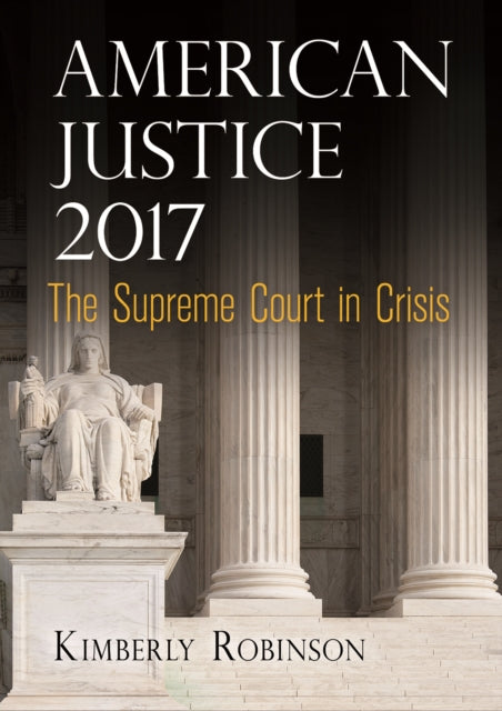 American Justice 2017: The Supreme Court in Crisis