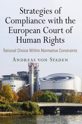 Strategies of Compliance with the European Court of Human Rights: Rational Choice Within Normative Constraints