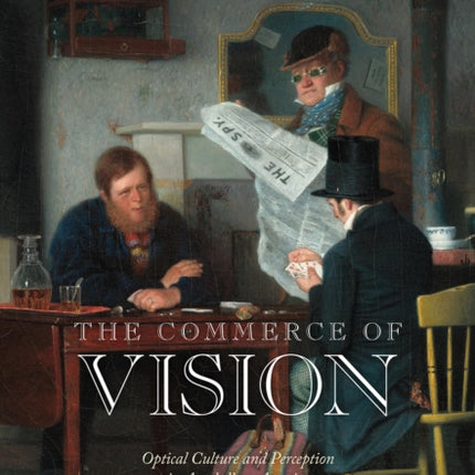 The Commerce of Vision: Optical Culture and Perception in Antebellum America