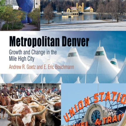 Metropolitan Denver: Growth and Change in the Mile High City