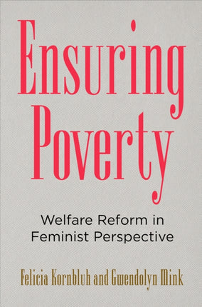 Ensuring Poverty: Welfare Reform in Feminist Perspective