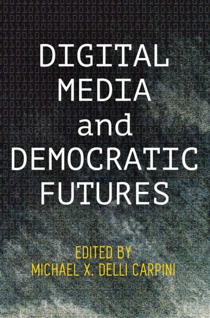 Digital Media and Democratic Futures