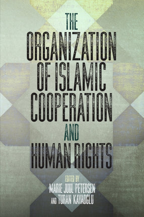 The Organization of Islamic Cooperation and Human Rights