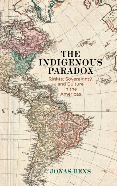 The Indigenous Paradox: Rights, Sovereignty, and Culture in the Americas