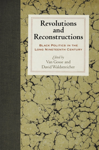 Revolutions and Reconstructions: Black Politics in the Long Nineteenth Century