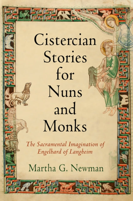 Cistercian Stories for Nuns and Monks: The Sacramental Imagination of Engelhard of Langheim