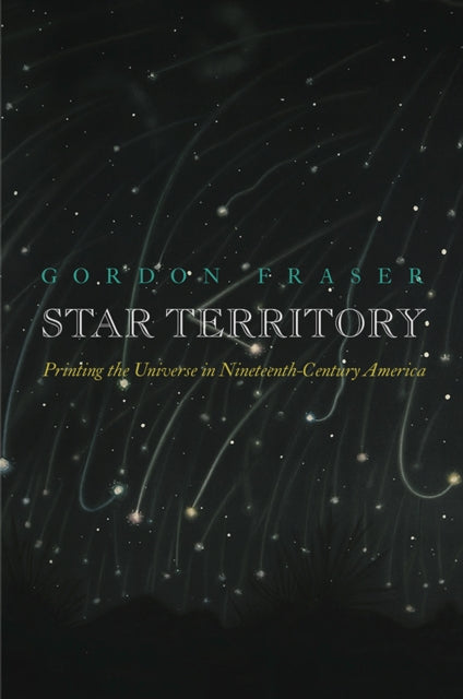 Star Territory: Printing the Universe in Nineteenth-Century America