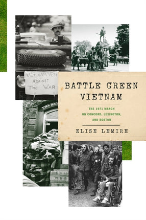 Battle Green Vietnam: The 1971 March on Concord, Lexington, and Boston