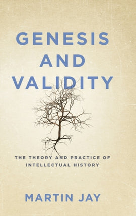 Genesis and Validity: The Theory and Practice of Intellectual History