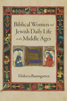 Biblical Women and Jewish Daily Life in the Middle Ages