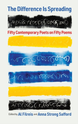 The Difference Is Spreading: Fifty Contemporary Poets on Fifty Poems