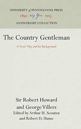 The Country Gentleman A Lost Play and Its