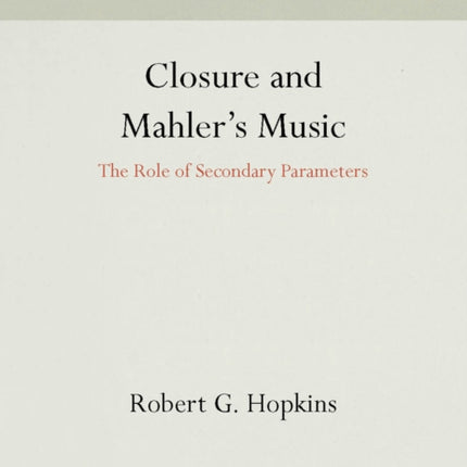 Closure and Mahler's Music: The Role of Secondary Parameters