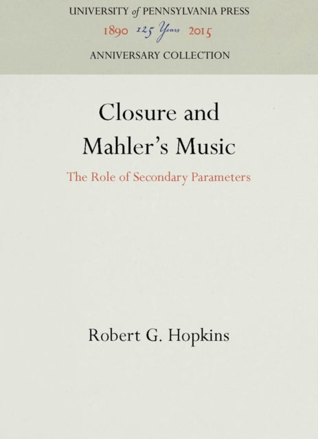 Closure and Mahler's Music: The Role of Secondary Parameters