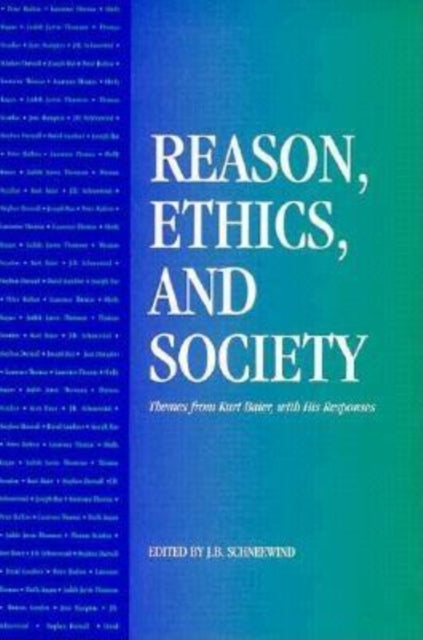 Reason, Ethics, and Society: Themes From Kurt Baier, With His Responses