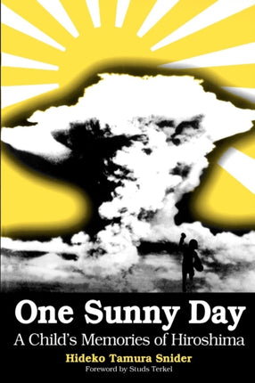One Sunny Day A Childs Memories of Hiroshima