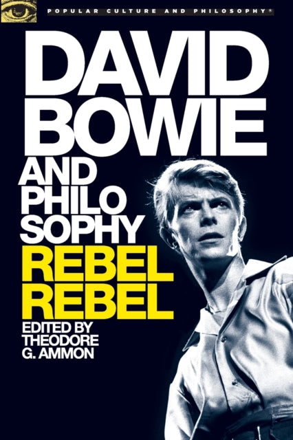 David Bowie and Philosophy: Rebel Rebel