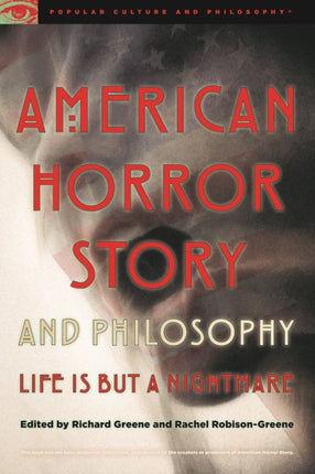 American Horror Story and Philosophy: Life Is but a Nightmare