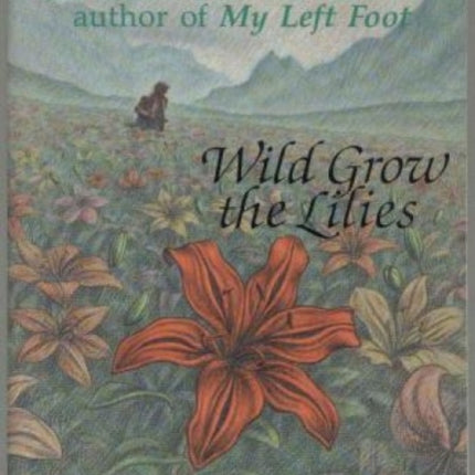 Wild Grow the Lilies
