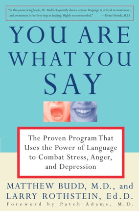 You Are What You Say: The Proven Program that Uses the Power of Language to Combat Stress, Anger, and Depression