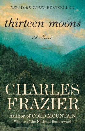 Thirteen Moons: A Novel