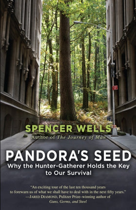 Pandoras Seed Why the HunterGatherer Holds the