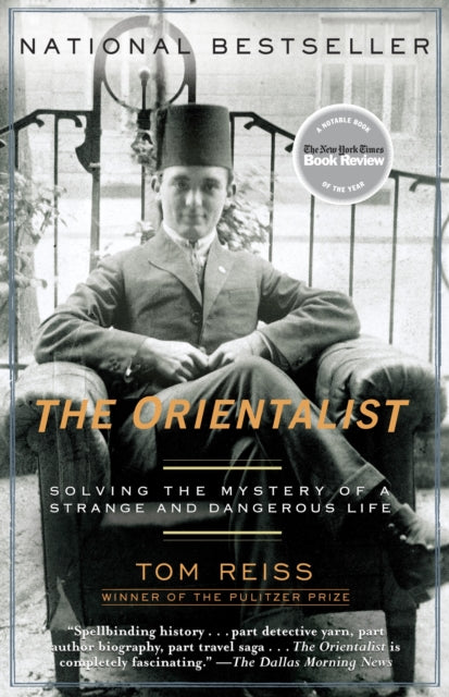 The Orientalist: Solving the Mystery of a Strange and Dangerous Life